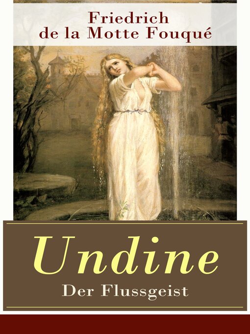 Title details for Undine--Der Flussgeist by Friedrich de la Motte Fouqué - Available